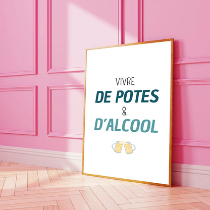 Affiche - Vivre de potes et d'alcool