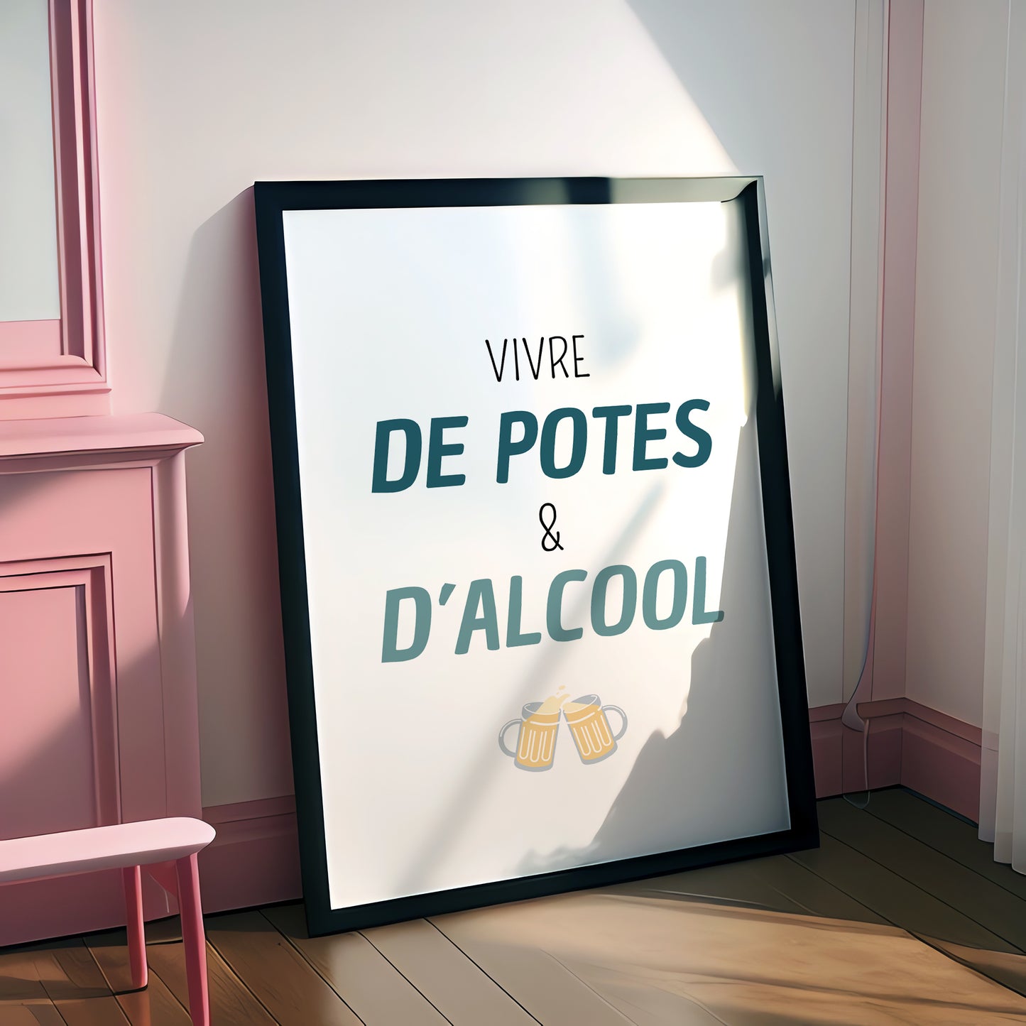 Affiche - Vivre de potes et d'alcool