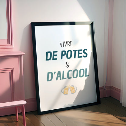 Affiche - Vivre de potes et d'alcool