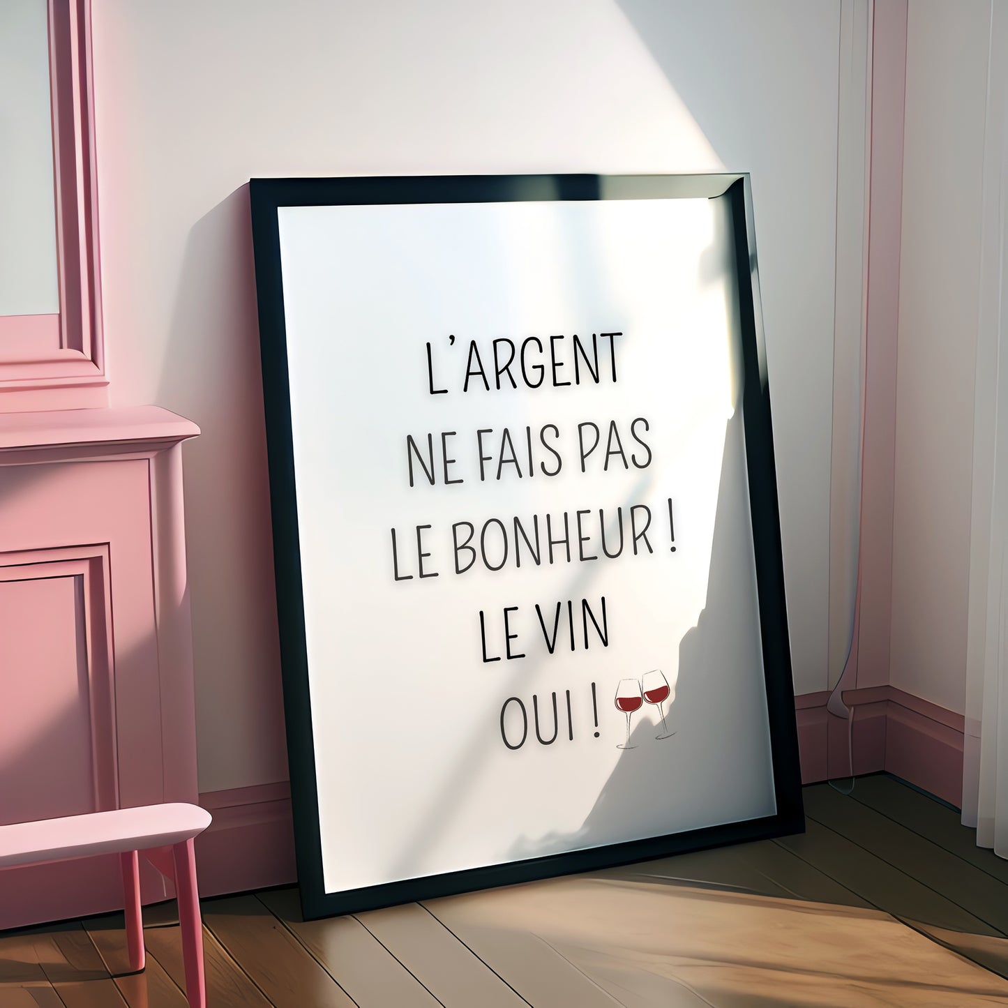 Affiche - L'argent ne fait pas le bonheur, le vin oui !